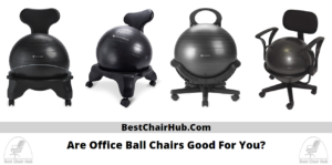Are Office Ball Chairs Good For You