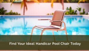 Read more about the article Find Your Ideal Handicap Pool Chair Today